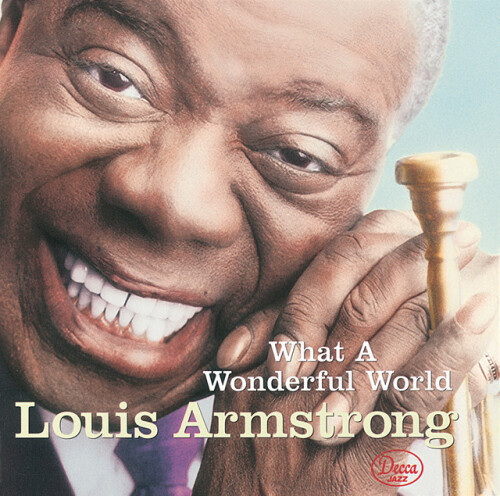 Louis Armstrong – What A Wonderful World (2012)