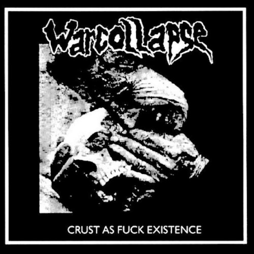 Warcollapse – Crust As Fuck Existence (1995)