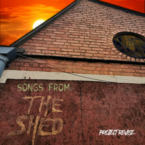 Project Revise - Songs From The Shed (2020) Download