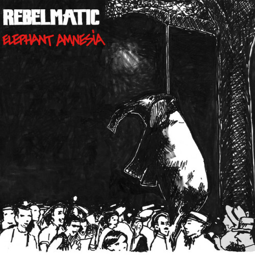 Rebelmatic – Elephant Amnesia (2015)