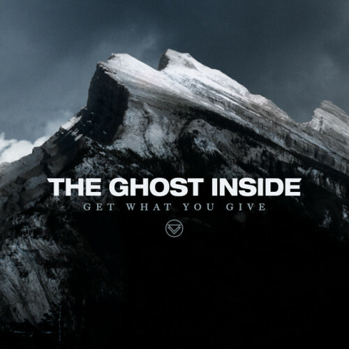 The Ghost Inside – Get What You Give (2012)