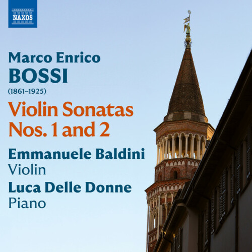 Emmanuele Baldini – Bossi: Violin Sonatas Nos. 1 & 2, Opp. 82 & 117 (2024)