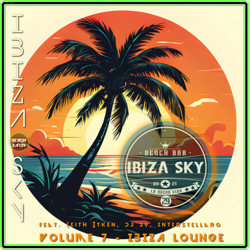 Ibiza Sky Beach Bar 29 – Volume 7 Ibiza Lounge (2024)