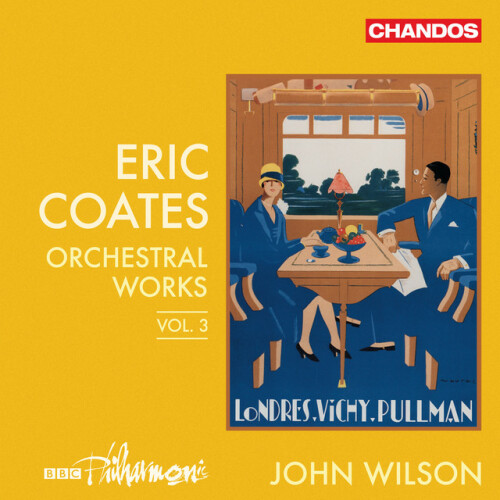 BBC Philharmonic Orchestra - Eric Coates: Orchestral Works, Vol. 4 (2024) Download