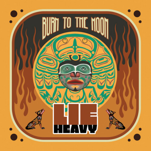 Lie Heavy – Burn To The Moon (2024)