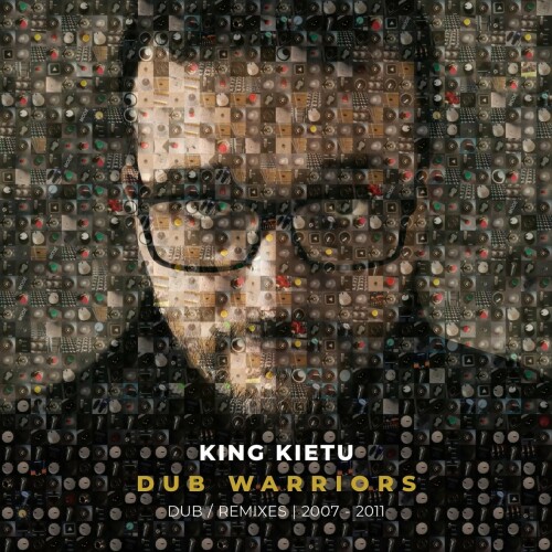 King Kietu x Sardinia Bass Legalize x Zen-i – Dub Warriors Dub Remixes (2007-2011) (2020)