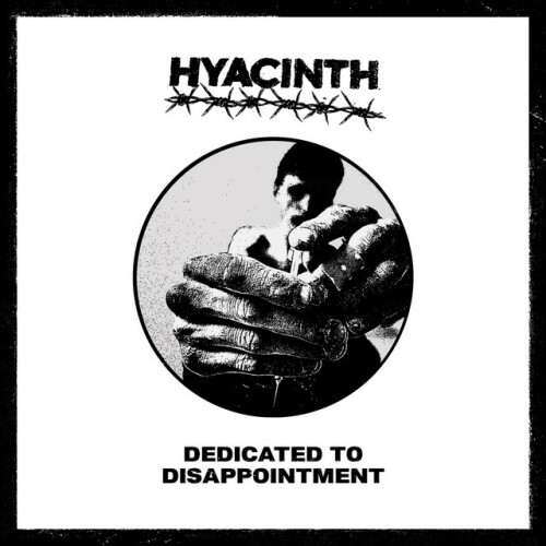 Hyacinth – Dedicated To Disappointment (2024)