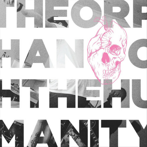 The Orphan - Oh The Humanity (2024) Download