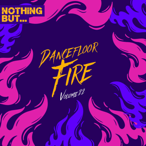 Various Artists - Nothing But... Dancefloor Fire, Vol. 22 (2024) Download