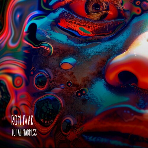 Rom Ivak – Total Madness (2024)