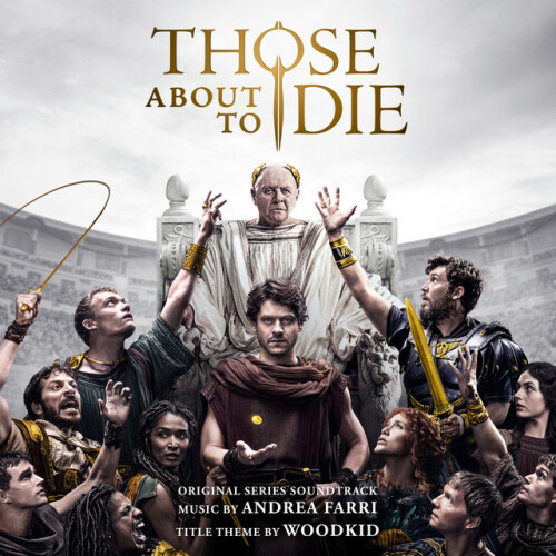 Andrea Farri – Those About To Die (Original Series Soundtrack) (2024)