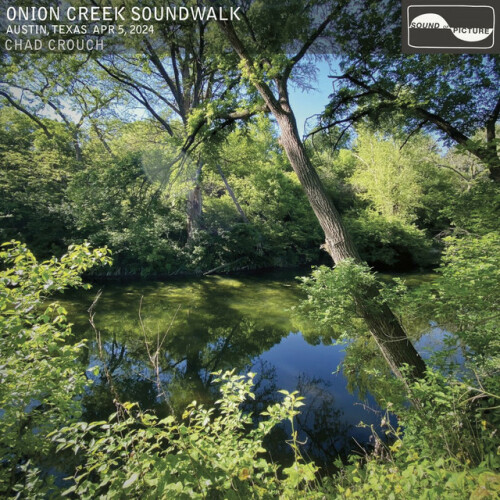 Chad Crouch – Onion Creek Soundwalk (2024)