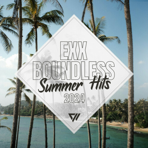 Various Artists - Exx Boundless Summer Hits 2024 (2024) Download