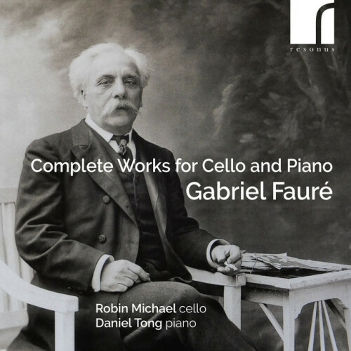 Robin Michael - Fauré: Complete Works for Cello and Piano (2024) Download