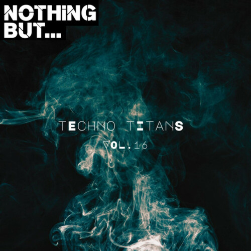 Various Artists - Nothing But... Techno Titans, Vol. 16 (2024) Download