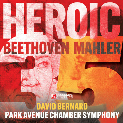 David Bernard – Heroic: Beethoven’s “Eroica” and Mahler’s Fifth (2024)