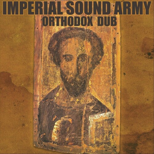 Imperial Sound Army x Dan I x Slimmah Sound - Orthodox Dub (2010) Download