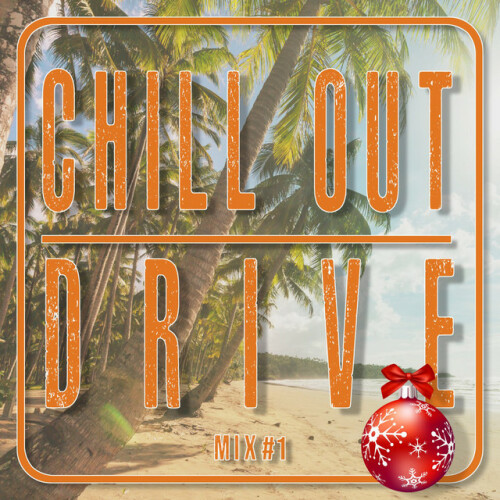 Various Artists – Chill out Drive #1 (2021)