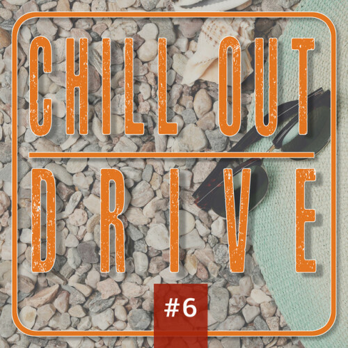 Various Artists – Chill out Drive #6 (2022)