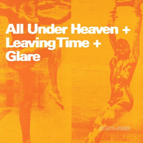 All Under Heaven – All Under Heaven / Leaving Time / Glare (2022)