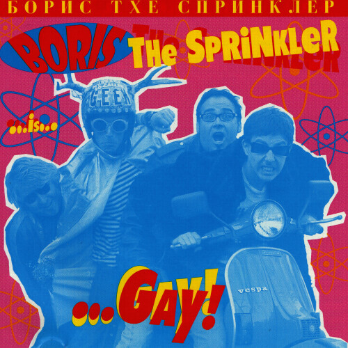 Boris The Sprinkler - ...Gay! (2000) Download