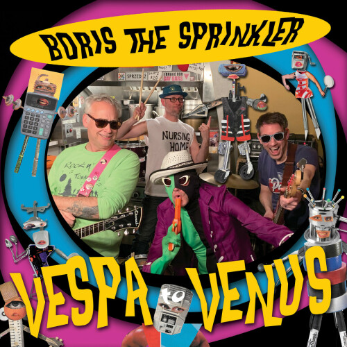 Boris The Sprinkler – Vespa To Venus (2019)