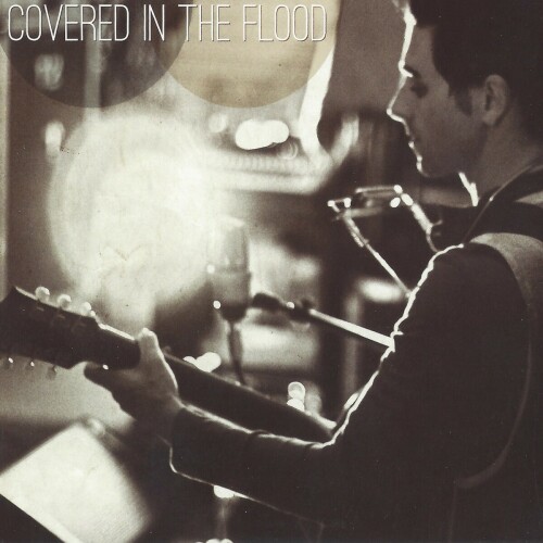 Chris Carrabba – Covered In The Flood (2011)