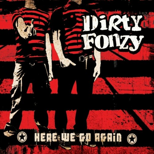 Dirty Fonzy – Here We Go Again (2007)