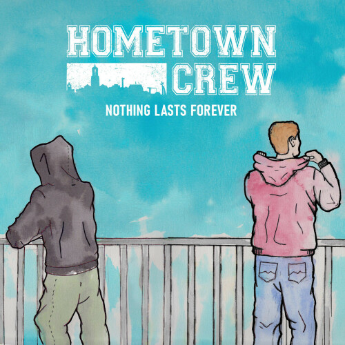 Hometown Crew-Nothing Lasts Forever-16BIT-WEB-FLAC-2020-VEXED