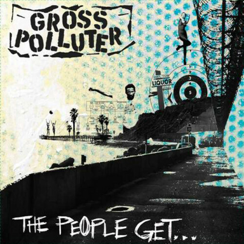 Gross Polluter – The People Get… What The People Get (2020)