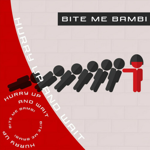 Bite Me Bambi – Hurry Up And Wait (2020)