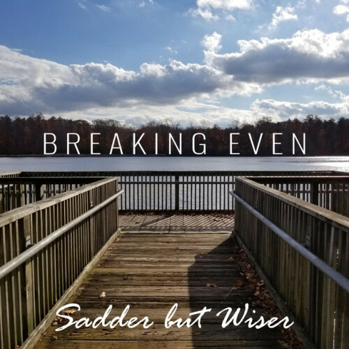 Breaking Even - Sadder But Wiser (2019) Download