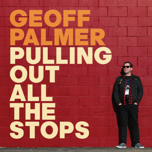 Geoff Palmer – Pulling Out All The Stops (2019)