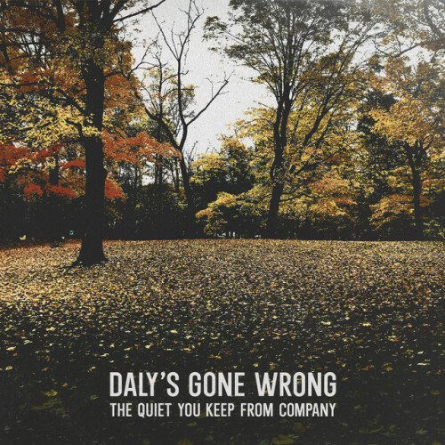 Daly’s Gone Wrong – The Quiet You Keep From Company (2021)