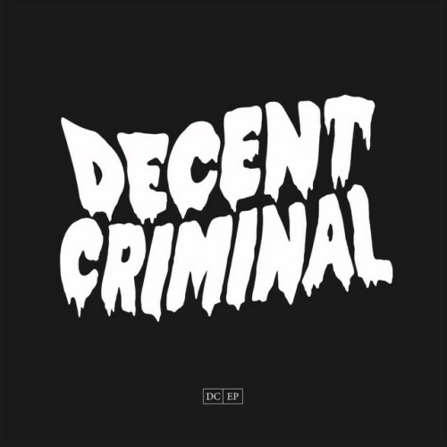 Decent Criminal - DC/EP (2021) Download