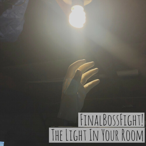 FinalBossFight! – The Light In Your Room (2020)