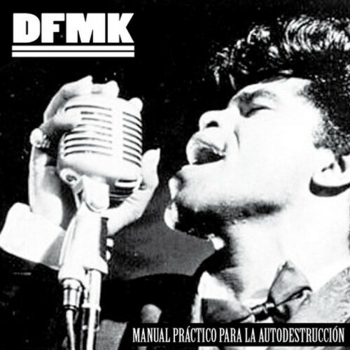 DFMK - Manual Practico Para La Autodestruccion (2010-2012) (2012) Download