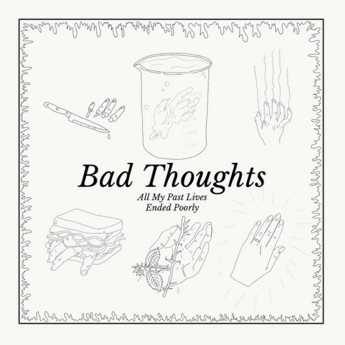 Bad Thoughts - All My Past Lives Ended Poorly (2018) Download