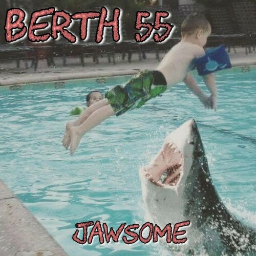 Berth 55 – Jawsome (2021)