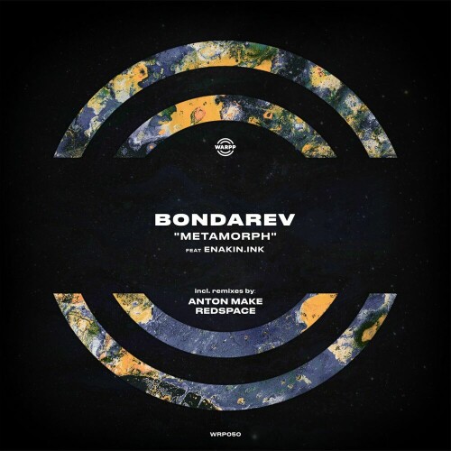 Bondarev ft Enakin.ink - Metamorph (Incl.remixes by Anton Make, Redspace) (2024) Download