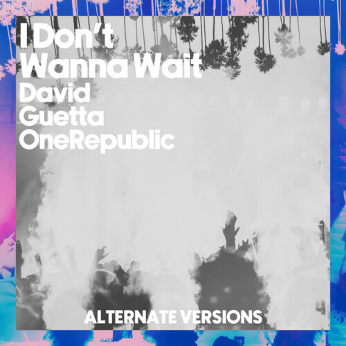 David Guetta – I Don’t Wanna Wait (Alternative Versions) (2024) [16Bit-44.1kHz] FLAC [PMEDIA] ⭐️