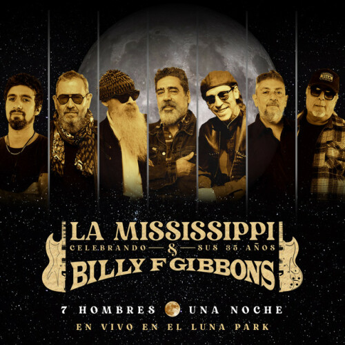 La Mississippi and Billy F Gibbons-Siete Hombres Una Noche (En Vivo Luna Park)-ES-24BIT-48KHZ-WEB-FLAC-2024-OBZEN