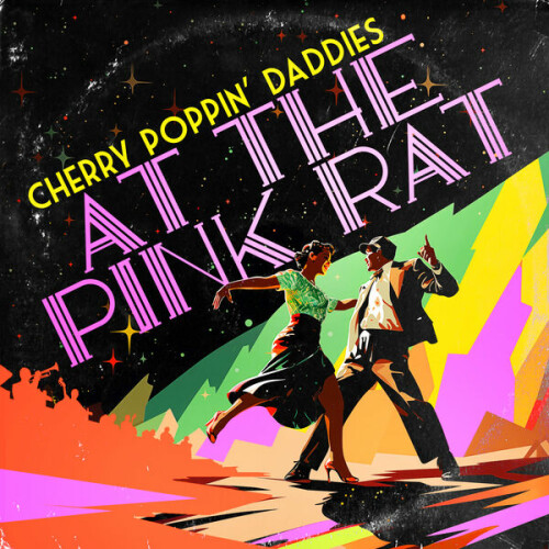 Cherry Poppin’ Daddies – At The Pink Rat (2024)