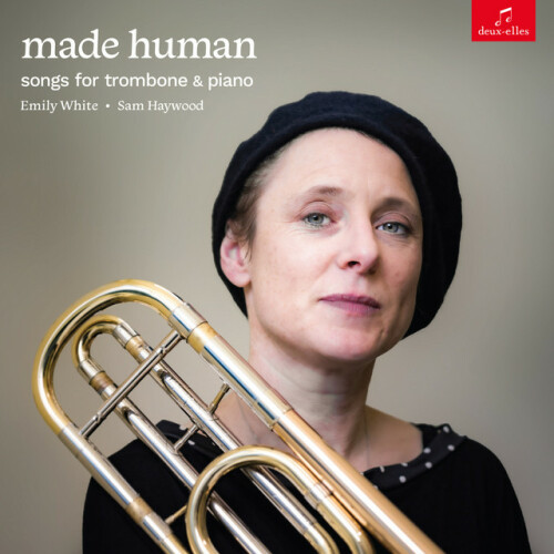 Emily White – Made Human: songs for trombone and piano (2024)