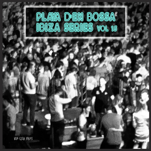 Various Artists – Playa D’en Bossa Ibiza Series, Vol. 15 (2024)