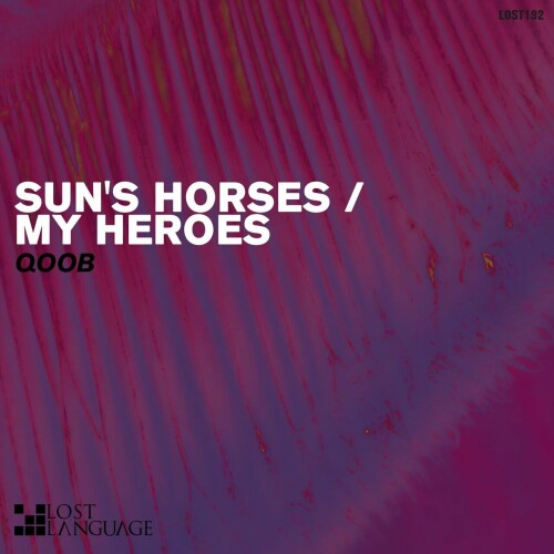 qoob – Sun’s Horses and My Heroes (2024)