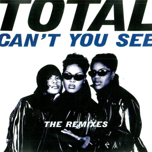 Total - Can't You See (1995) Download