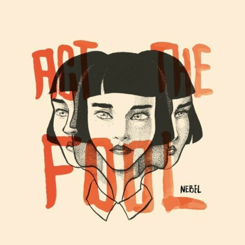 Act The Fool - Nebel (2024) Download