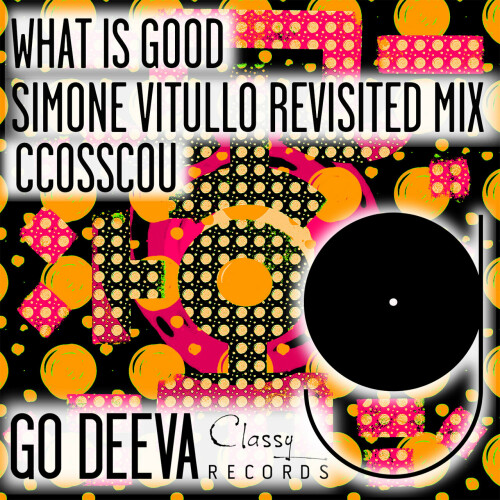 CcoSscou - What Is Good (Simone Vitullo Revisited Mix) (2024) Download