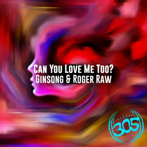 Ginsong & Roger Raw - Can You Love Me Too? (2024) Download